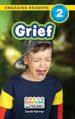 Grief: Emotions and Feelings (Engaging Readers, Level 2) - Sarah Harvey - cover