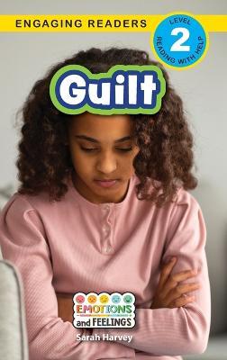 Guilt: Emotions and Feelings (Engaging Readers, Level 2) - Sarah Harvey - cover
