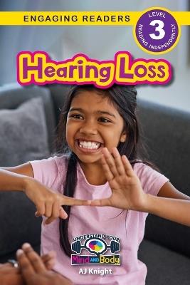 Hearing Loss: Understand Your Mind and Body (Engaging Readers, Level 3) - Aj Knight - cover