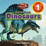 Get to Know Dinosaurs: Dinosaur Adventures (Engaging Readers, Level 1)