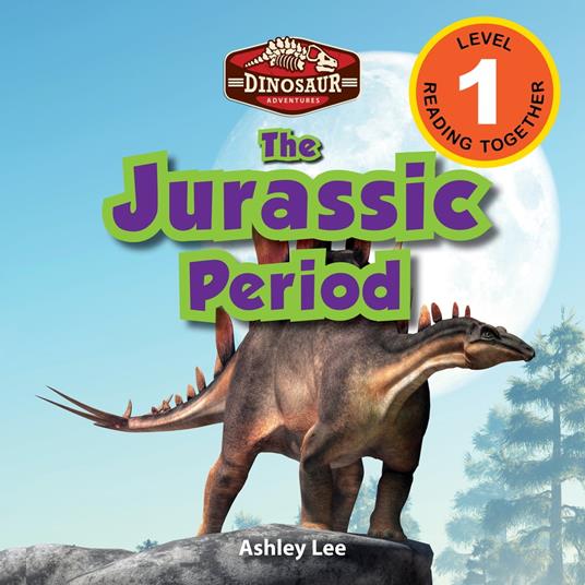 The Jurassic Period: Dinosaur Adventures (Engaging Readers, Level 1)