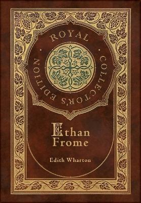 Ethan Frome (Royal Collector's Edition) (Case Laminate Hardcover with Jacket) - Edith Wharton - cover