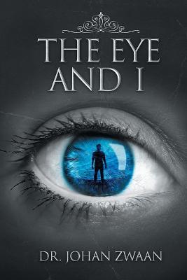 The Eye and I - Johan Zwaan - cover