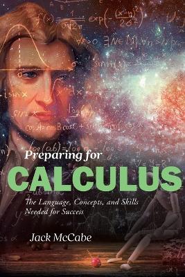 Preparing for Calculus: The Language, Concepts and Skills Needed for Success - Jack McCabe - cover