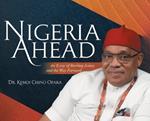 Nigeria Ahead: An X-ray of Burning Issues and the Way Forward