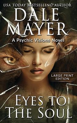 Eyes to the Soul: A Psychic Visions Novel - Dale Mayer - cover