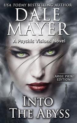 Into the Abyss: A Psychic Visions Novel - Dale Mayer - cover