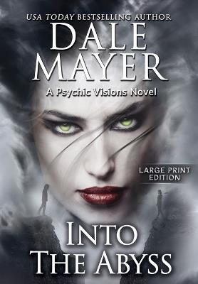 Into the Abyss: A Psychic Visions Novel - Dale Mayer - cover
