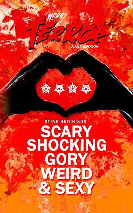 Scary, Shocking, Gory, Weird & Sexy