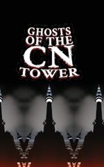 Ghosts of the CN Tower