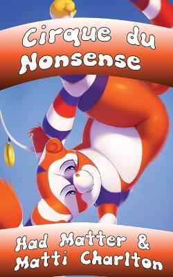 Cirque du Nonsense - Had Matter,Matti Charlton - cover