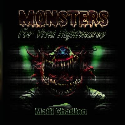 Monsters for Vivid Nightmares - Matti Charlton - cover