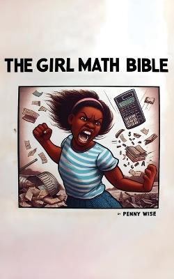 The Girl Math Bible: How to Spend Less and Get More - Penny Wise - cover