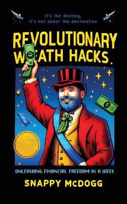 Revolutionary Wealth Hacks - Snappy McDogg - cover