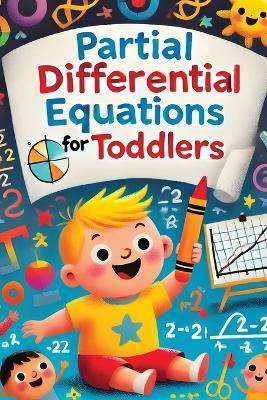 Partial Differential Equations for Toddlers - Adam Upton - cover