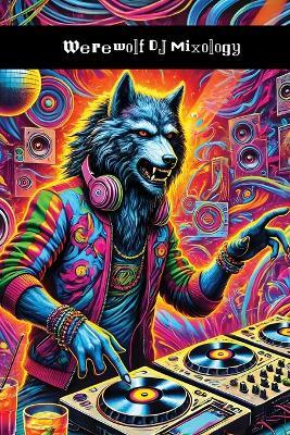 Werewolf DJ Mixology: How to Spin Some Fucking Tracks - Woo Ooooo - cover