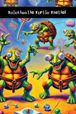Telekinetic Turtle Tactics: The Ultimate Mind-Fuck Manual