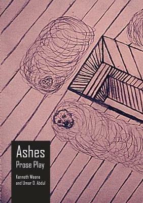 Ashes: Prose Play - Kenneth Weene,Umar O Abdul - cover