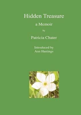 Hidden Treasure. a Memoir - Patricia Chater - cover