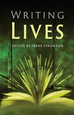 Writing Lives: Second Edition - Irene Staunton - cover