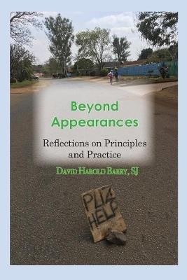 Beyond Appearances: Reflections on Principles and Practice - David Harold Barry - cover