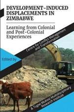 Development Induced Displacements in Zimbabwe: Learning from Colonial and Post-Colonial Experiences