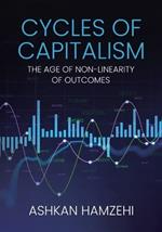 Cycles of Capitalism: The Age of Non-Linearity of Outcomes