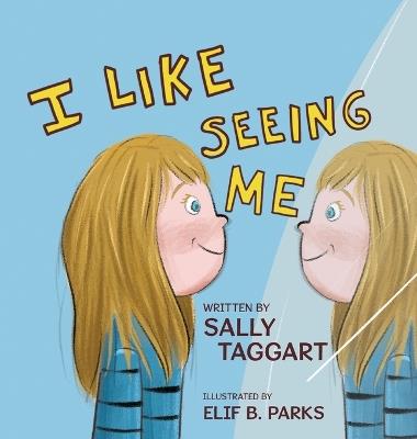 I Like Seeing Me! - Sally Taggart - cover