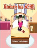 Kimberly has ADHD