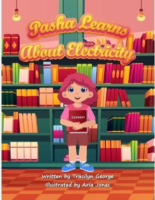 Pasha Learns About Electricity - Tracilyn George - cover