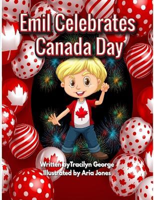 Emil Celebrates Canada Day - Tracilyn George - cover