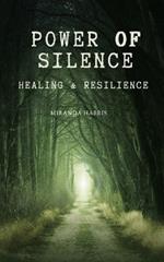 Power of Silence: Healing & Resilience