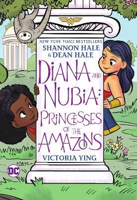 Diana and Nubia: Princesses of the Amazons - Shannon Hale,Dean Hale - cover