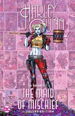 Harley Quinn: 30 Years of the Maid of Mischief The Deluxe Edition