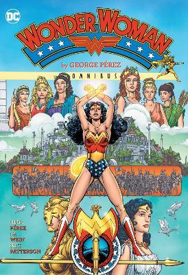 Wonder Woman by George Perez Omnibus (2022 Edition) - George Perez,George Perez - cover