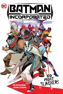 Batman Incorporated Vol. 1: No More Teachers - Ed Brisson,John Timms - cover