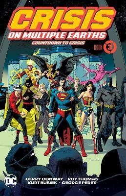 Crisis on Multiple Earths Book 3: Countdown to Crisis - Gerry Conway,George Perez - cover