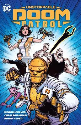 Unstoppable Doom Patrol - Dennis Culver,Chris Burnham - cover