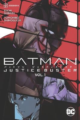 Batman: Justice Buster Vol. 1 - Eiichi Shimizu,Tomohiro Shimoguchi - cover