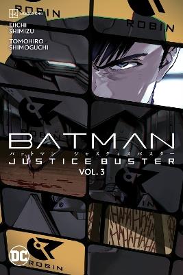 Batman: Justice Buster Vol. 3 - Eiichi Shimizu,Tomohiro Shimoguchi - cover