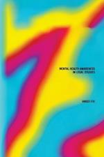 Mental Health Awareness in Legal Studies: The Unbelievable Truths and Shocking Realities That Are Transforming Our Understanding of Law