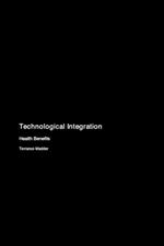 Technological Integration: Health Benefits