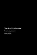 The New Social Issues: Revolutionary Solutions