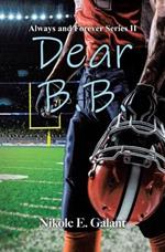 Dear B.B.: Always and Forever Series