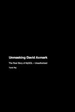 Unmasking David Axmark: The Real Story of MySQL - Unauthorized