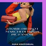 Storie dietro i marchi di moda più famosi