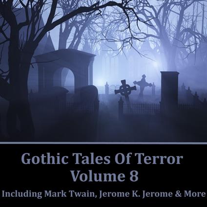 Gothic Tales of Terror Volume 8