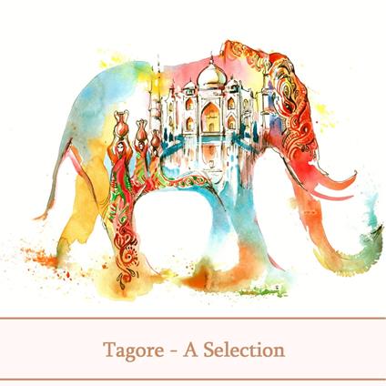 Selection of Poems by Rabindranath Tagore, A