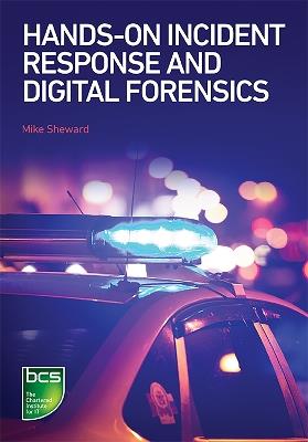 Hands-on Incident Response and Digital Forensics - Mike Sheward - cover