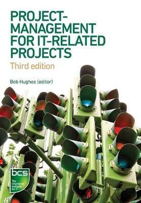 Project Management for IT-Related Projects: 3rd edition - Bob Hughes,Roger Ireland,Brian West - cover